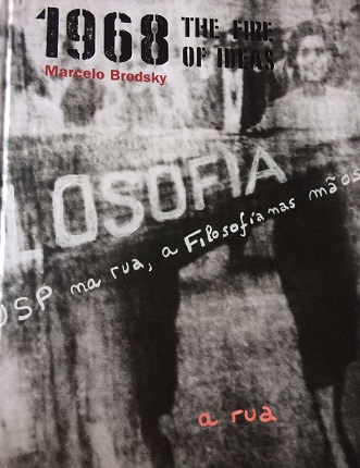 Fotolibro "1968: El Fuego de las Ideas", 2017. Editorial RM, México.
