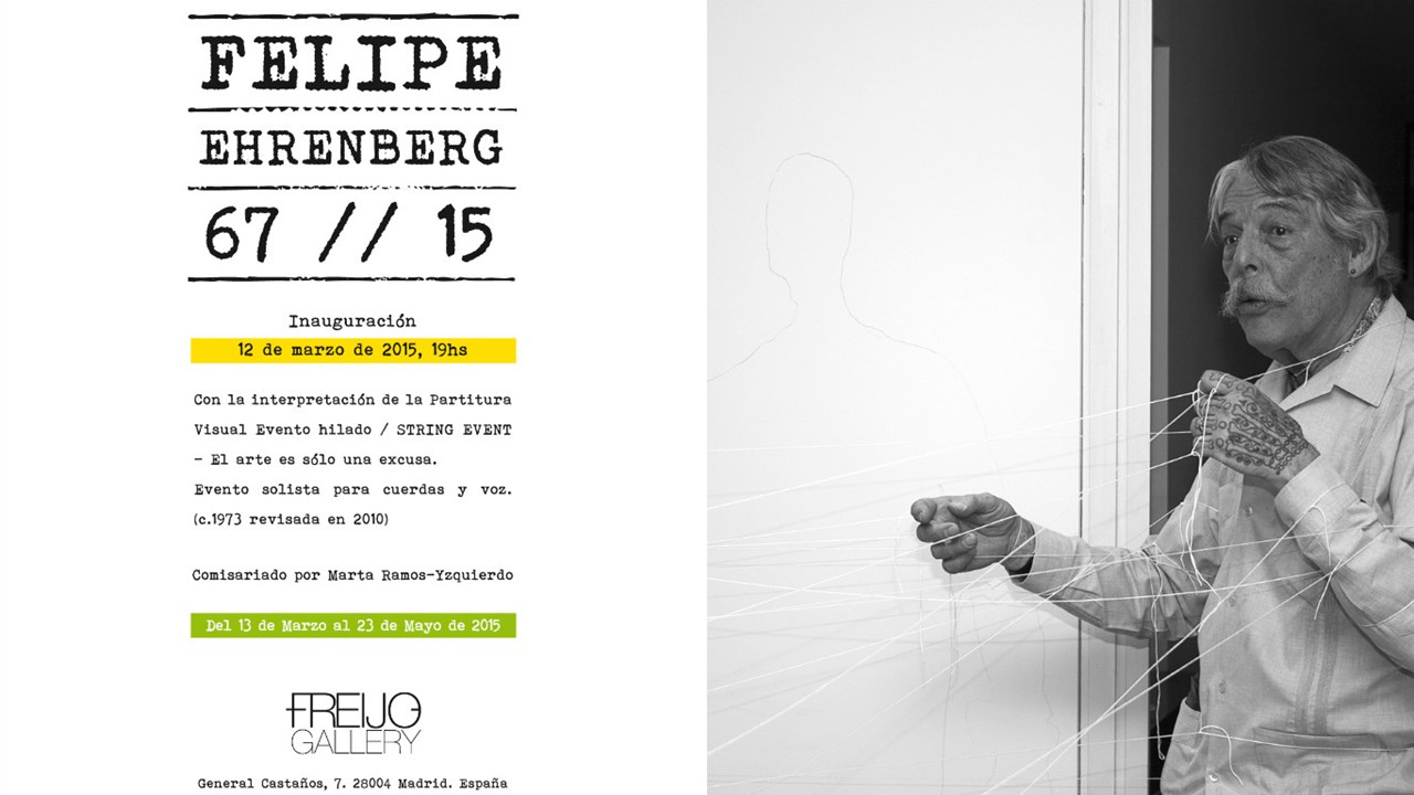 Invitación a la inauguración de "Felipe Ehrenberg 67 // 15", donde realizó la performance "Evento Hilado".