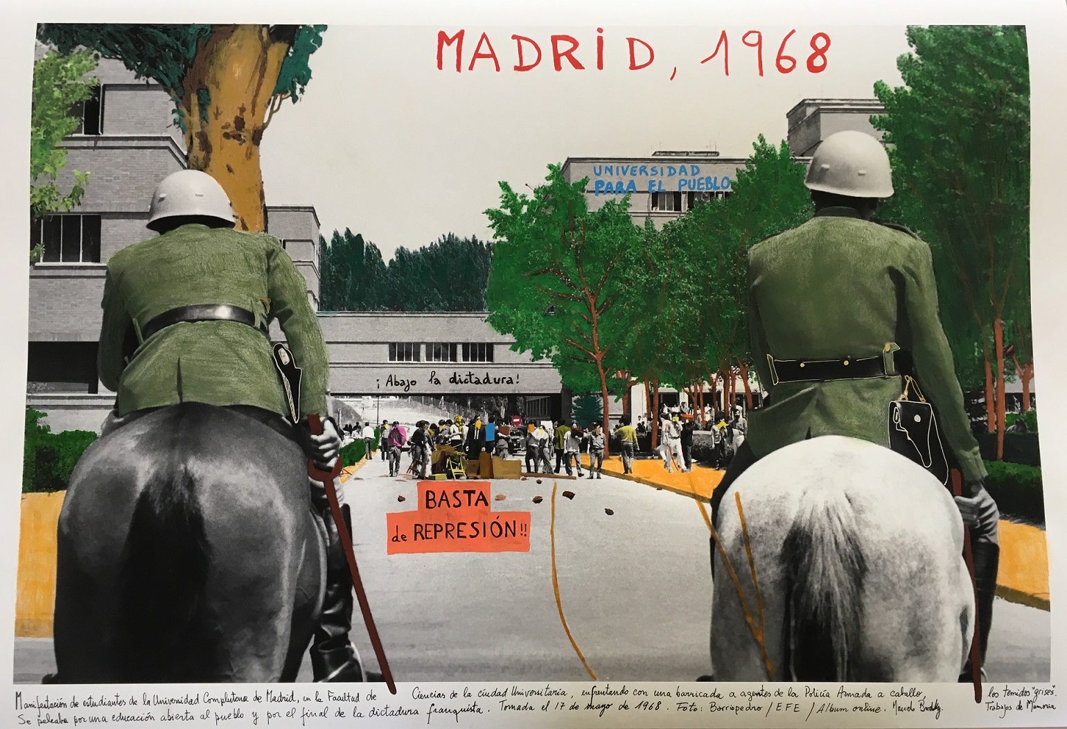 Marcelo Brodsly 2018. Intervened photography. 60 x 90 cm. Unique piece.
Original photography: Student demonstration Spain: Madrid, 17-5-1968.- Student demonstration in the Faculty of Sciences of Ciudad Universitaria, watched by armed police officers on horseback. EFE/Barriopedro/aa