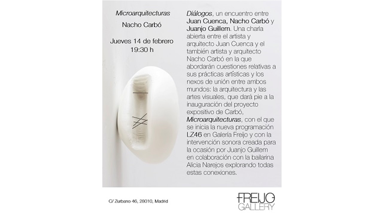 Invitación a la inauguración "Microarquitecturas" dentro del programa LZ46 de Galería Freijo