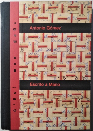 Antonio Gómez, "Escrito a Mano". Irland, 2017. Publishing house C'est mon dada. 14,8 x 10,5 cm.