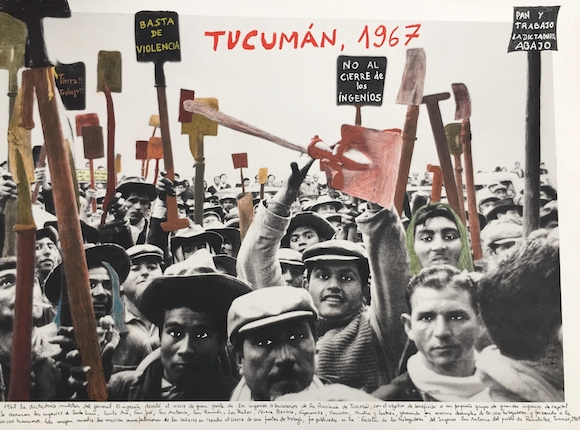 "Tucumán, 1968." From the series "1968: The Fire of Ideas", 2017. Black and white archival photograph © Gaceta de los Trabajadores del Ingenio San Antonio, 1968, intervened with handwritten texts by the artist. Printed with hard pigment inks on Hahnemühle paper.
60 x 90 cm. Monotype. Ed. 7