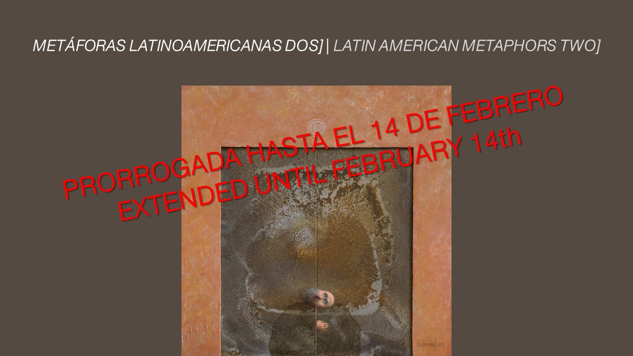 "Latin American Metaphors [two]" extended until February 14th, 2021