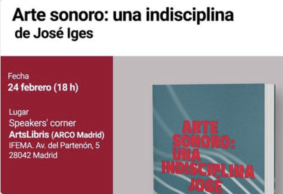 José Iges | Presentation of the book "Arte sonoro: una indisciplina" | ARCOmadrid