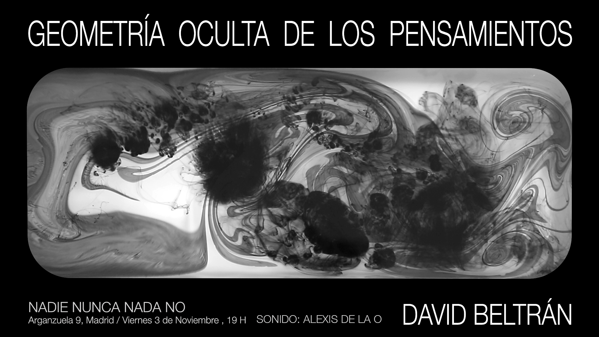 "Geometría Oculta de los Pensamientos" de David Beltrán en Nadie Nunca Nada No