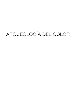 David Beltrán. Archaeology of Color