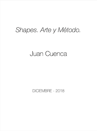 Juan Cuenca. Shapes. Art and Method