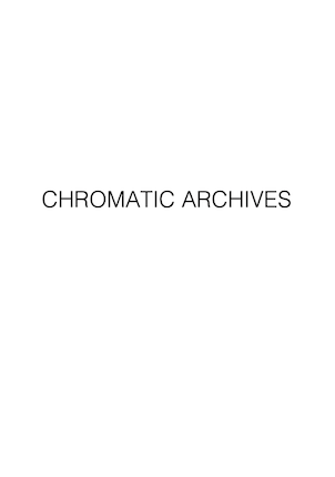 Chromatic Archives. Recent Work by Enrique Brinkmann